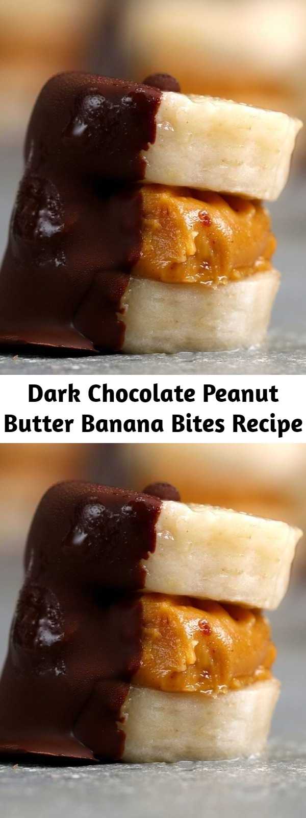 Dark Chocolate Peanut Butter Banana Bites Recipe - These Dark Chocolate Peanut Butter Banana Bites are everything.