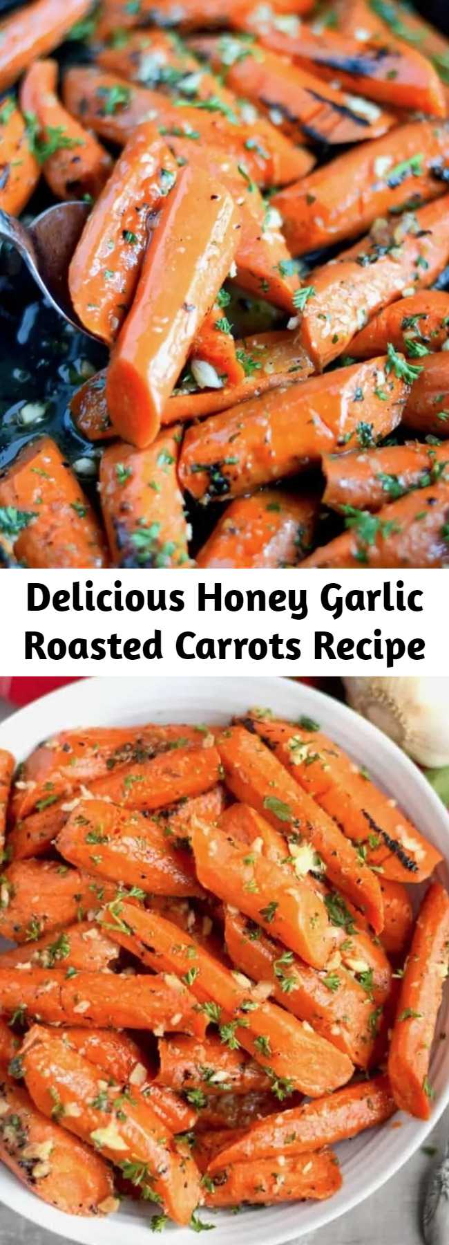 Delicious Honey Garlic Roasted Carrots Recipe - Honey Garlic Roasted Carrots are delicious, tender and tossed in a sweet honey garlic butter sauce. #carrots #roastedveggie #sidedish