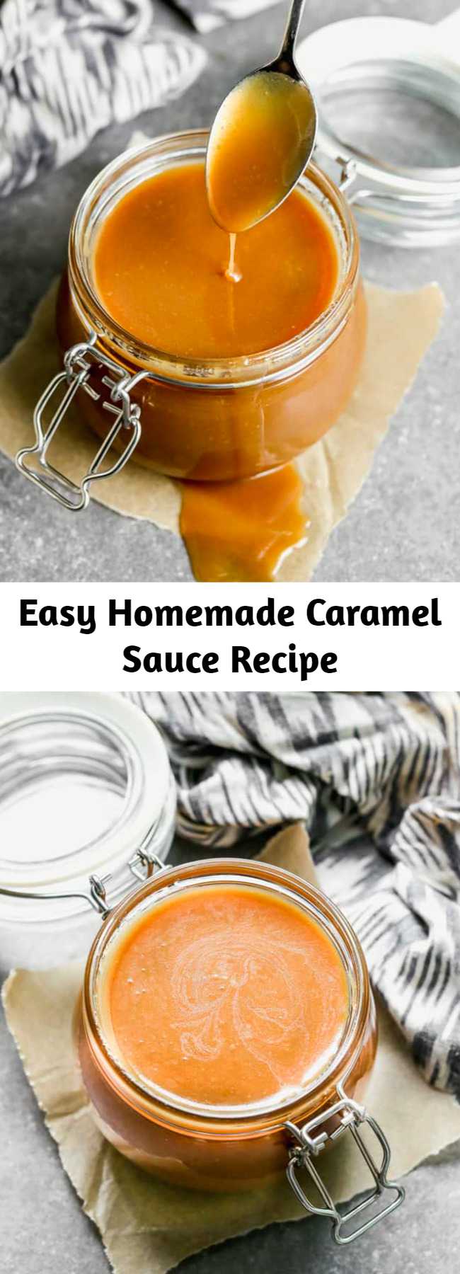 Easy and delicious Homemade Caramel Sauce made with pantry ingredients, that only takes 10 minutes to make.