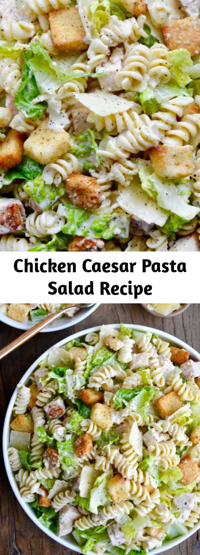 Chicken Caesar Pasta Salad Recipe - Whip up a 20-minute meal in-a-bowl with a refreshing recipe for Chicken Caesar Pasta Salad starring DIY dressing. #recipes #chickencaesar #pastasalad #picnicfoodideas #20minuterecipe #food