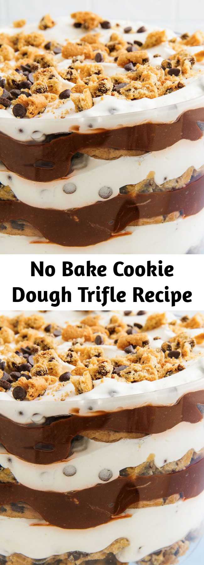 No Bake Cookie Dough Trifle Recipe - This no-bake treat is every cookie dough lover's dream. The best part? The cookie dough is eggless, flour-free, and 100% safe to eat. YOU'RE WELCOME. #easy #recipe #cookie #dough #cookiedough #nobake #dessert #chocolate #foracrowd
