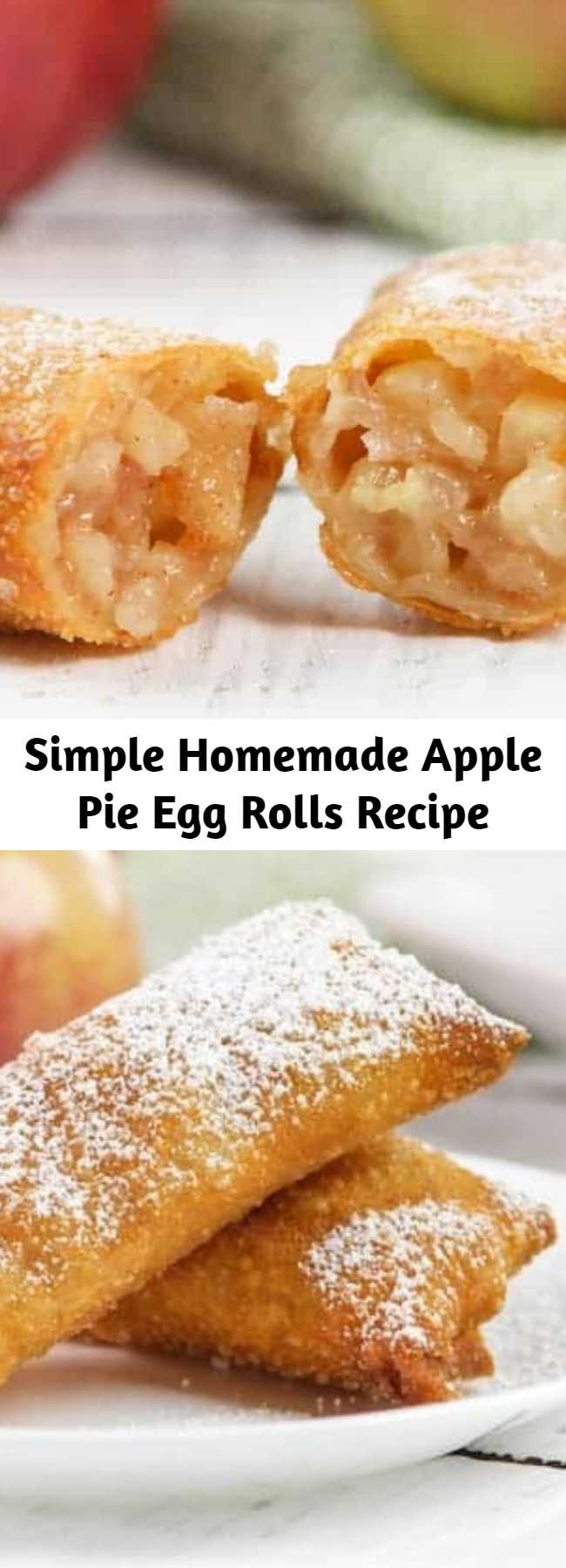 Simple Homemade Apple Pie Egg Rolls Recipe - These yummy little bundles are filled with a simple homemade cinnamon apple filling, deep fried golden brown and kissed with cinnamon.