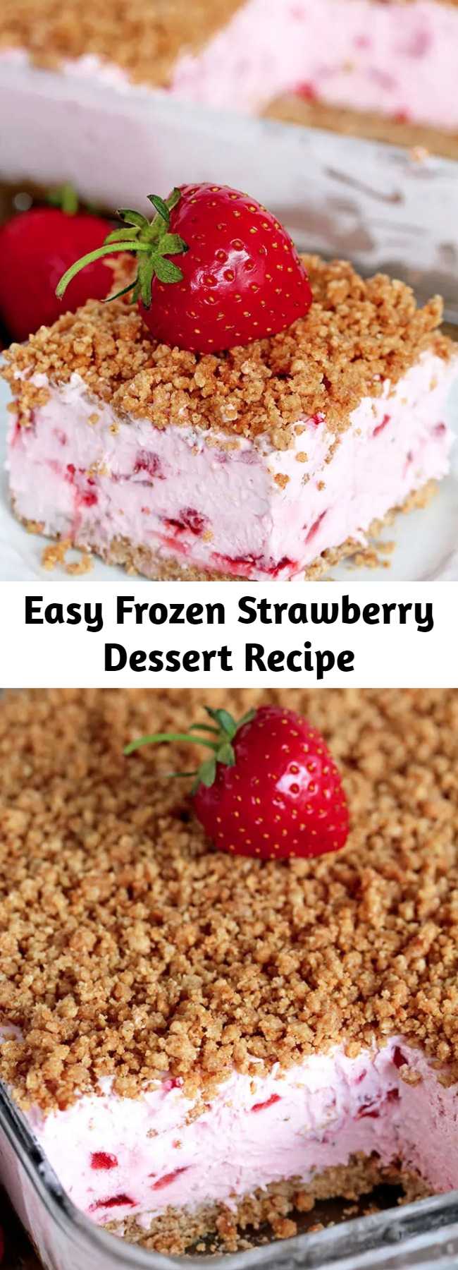 Easy Frozen Strawberry Dessert Recipe - Easy Frozen Strawberry Dessert a perfect spring and summer dessert for all strawberry fans. This refreshing, creamy, frozen dessert made with fresh strawberries and a crunchy graham cracker layer, topped with graham cracker crumbs is very quick and easy to prepare.