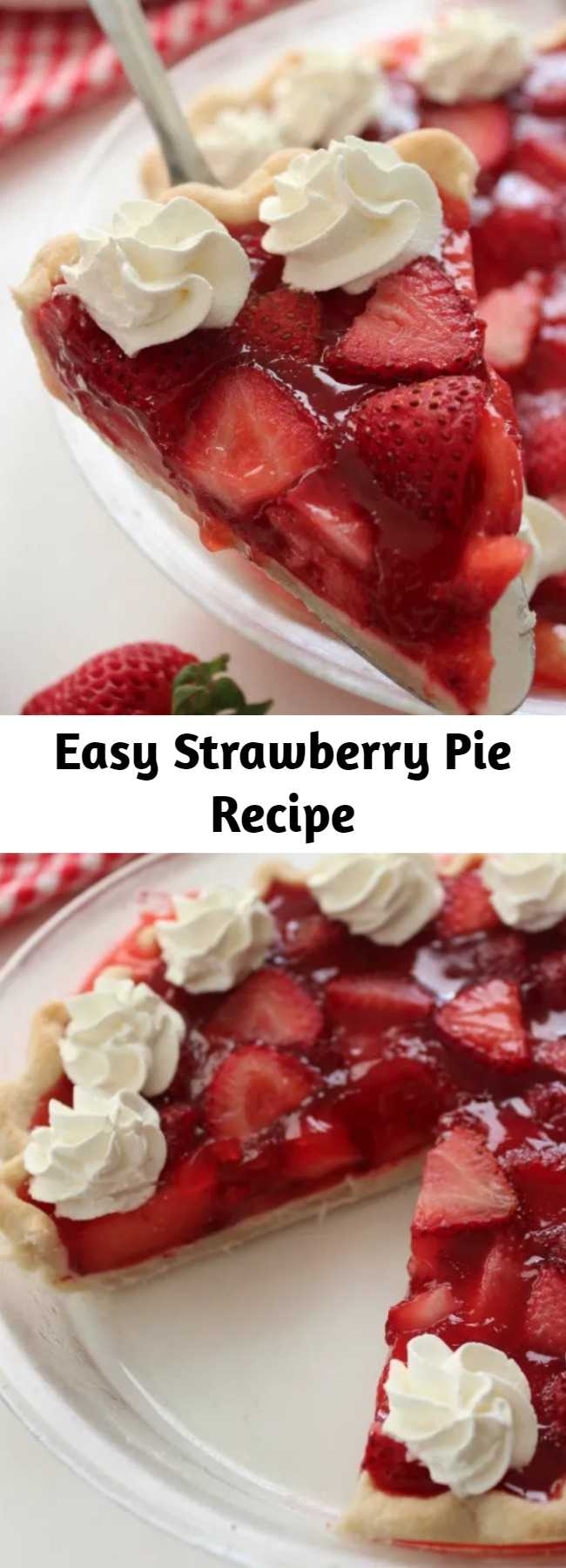 Easy Strawberry Pie Recipe - This super simple Strawberry Pie Recipe is loaded with strawberries and a homemade jelly filling. You will find it to be like the same you find at Frisch’s or Shoney’s. Oh so YUMMY! Since this pie starts with a store bought crust, you can whip it up in no time at all.